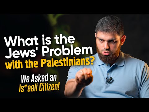 What is the Jews' Problem with the Palestinians? We Asked an Is*aeli Citizen!