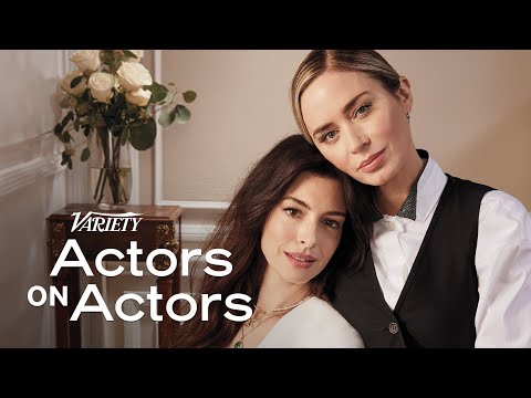 Emily Blunt &amp; Anne Hathaway | Actors on Actors