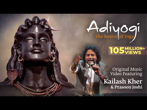 Adiyogi: The Source of Yoga - Original Music Video ft. Kailash Kher &amp; Prasoon Joshi