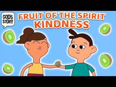 God's Story: Fruit of the Spirit: Kindness