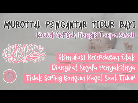 RUQYAH MUROTTAL PENGANTAR TIDUR BAYI SUSAH TIDUR, AL QURAN PENGANTAR TIDUR BAYI AGAR NYENYAK TIDUR