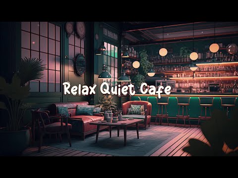 Relax Quiet Cafe ☕ Cozy Coffee Shop with Lofi Hip Hop Mix - Beats to Study / Work to ☕ Lofi Caf&eacute;