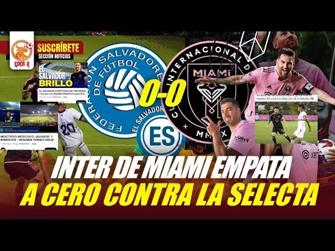 🇸🇻EL SALVADOR HUMILLA AL INTER DE MIAMI Y A MESSI🇺🇲. PANAME&Ntilde;O LLORA 