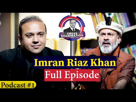 Imran Riaz Is Back | Cross Examination With Mian Ali Ashfaq | Full Episode | Podcast #1