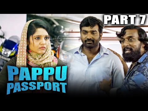 Pappu Passport (Aandavan Kattalai) Hindi Dubbed Movie In Parts | PARTS 7 OF 13 | Vijay Sethupathi