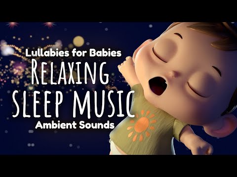 2 Hours Super Relaxing Baby Music - Ambient Sleep Music - Bedtime Lullaby For Sweet Dreams