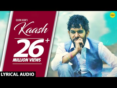 Kaash (Lyrical Audio) Gulam Jugni | Punjabi Song | White Hill Music