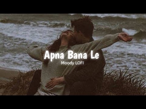 Tu Mera Koi Na Hoke Bhi Kuchh Laage - Apna Bana Le [ Slowed + Reverb ] | Arijit Singh | Moody LOFI