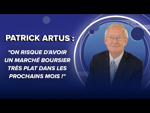 Patrick Artus : &quot;On risque d'avoir un march&eacute; boursier tr&egrave;s plat dans les prochains mois !&quot;