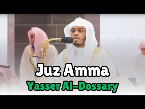 Juz Amma | Sheikh Yasser Al-Dossary