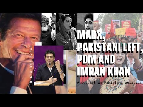 The Pakistani left, PDM, PTI and Marxism - Dr. Shahram Azhar - TPE 