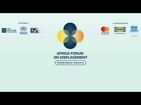 Africa Forum on Displacement: Private Sector Solutions DAY 3