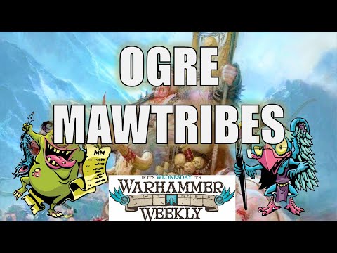 Ogre Mawtribes Battletome Review (BIG) - Warhammer Weekly 11092022