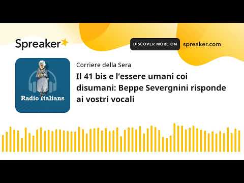 Il 41 bis e l&amp;rsquo;essere umani coi disumani: Beppe Severgnini risponde ai vostri vocali