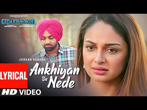 Ankhiyan De Nede (Lyrical) Jordan Sandhu | Gidarh Singhi | Rubina Bajwa | Latest Punjabi Song 2019