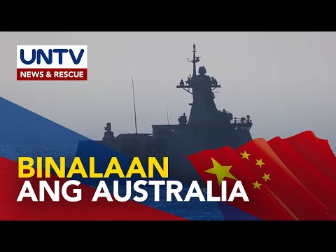 Chinese official, binalaan ang Australian Navy vs paggalaw sa East at South China Seas