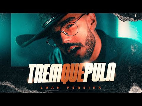 Luan Pereira - Trem que Pula (Oficial)