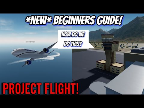 |*NEW* BEGINNERS GUIDE|HOW TO FLY+HOW TO USE ATC|EASY TO USE| Project Flight Early Access Pre-Alpha