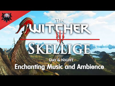 The Witcher 3 - Skellige - Enchanting &amp; Relaxing Music and Ambience - Day &amp; Night Ambience 