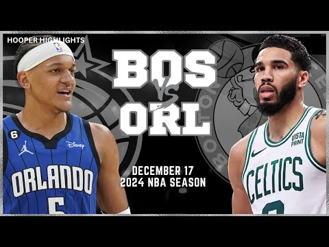 Boston Celtics vs Orlando Magic Full Game Highlights | Dec 17 | 2024 NBA Season