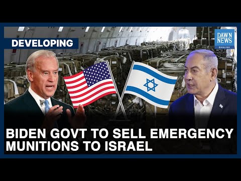 Biden Administration Bypasses Congress With &lsquo;Emergency&rsquo; Munitions Sale To Israel | Dawn News English
