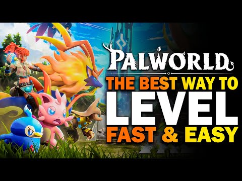 Palworld, The BEST Way To LEVEL FAST &amp; EASY! Level Fast Palworld Early Access