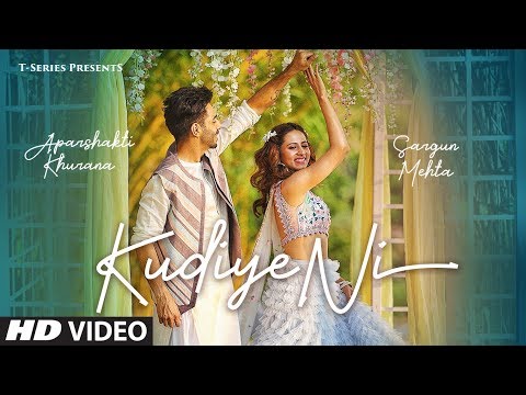 Kudiye Ni Video Song | Feat.  Aparshakti Khurana &amp; Sargun Mehta | Neeti Mohan | New Song 2019