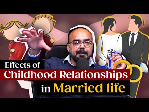 Effects of Relationship in Married Life - Childhood Relationship Reunion | Ask Ganjiswag 