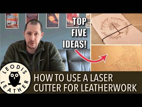 How To Use a Laser Cutter and Engraver for Leatherwork