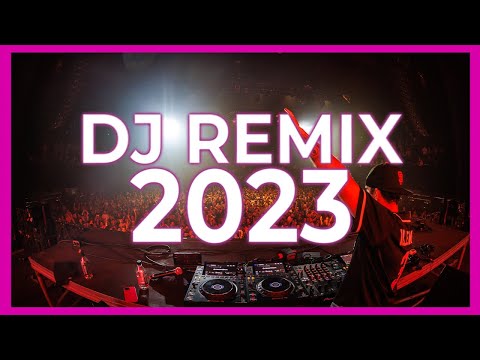 DJ REMIX SONG 2023 - Remixes &amp; Mashups of Popular Songs 2023 | DJ Remix Songs Club Music Mix 2022