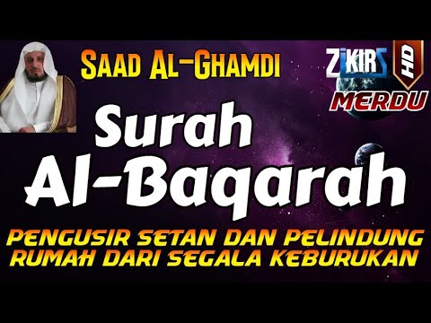 SURAT AL BAQARAH FULL PENGUSIR JIN SETAN DAN PELINDUNG RUMAH DARI SEGALA KEBURUKAN | Saad Al-Ghamdi