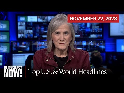 Top U.S. &amp;amp; World Headlines &amp;mdash; November 22, 2023