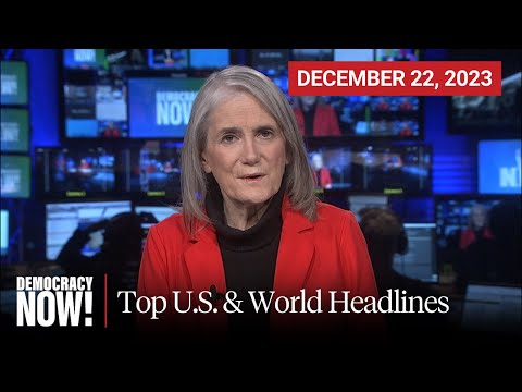 Top U.S. &amp; World Headlines &mdash; December 22, 2023