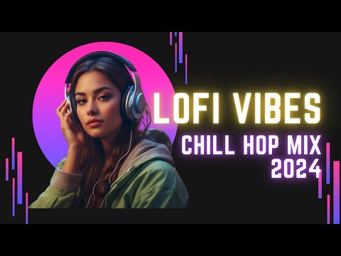 Chill Hop 2024 Vibes