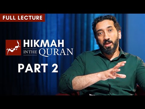 Hikmah in the Quran - Part 2/4 (Full Lecture) | Nouman Ali Khan