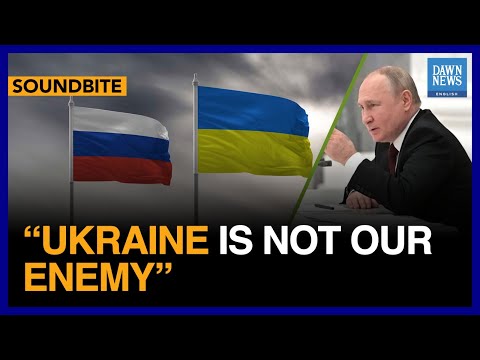 Ukraine Is Not Our Enemy: Russian President Vladmir Putin | Dawn News English