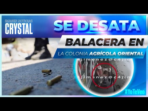 As&iacute; fue el momento de la balacera en la colonia Agr&iacute;cola Oriental | Noticias con Crystal Mendivil