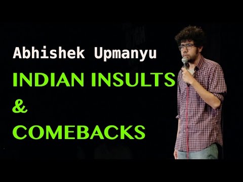 Indian Insults &amp; Comebacks | Stand-up Comedy by Abhishek Upmanyu