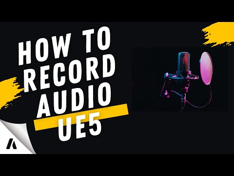 How to Record Audio with Microphone in Unreal Engine 5 and 5 1