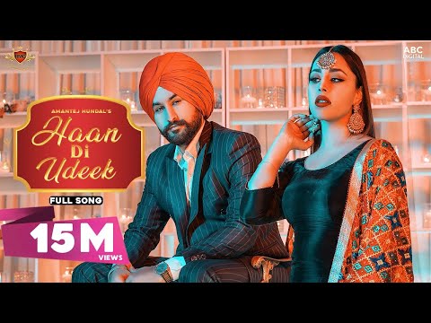 HAAN DI UDEEK : Amantej Hundal [Official Video] Deep Jandu | Lally Mundi | Harry Jordan | RMG