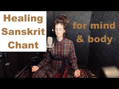 Sanskrit Chant for Healthy Mind &amp; Body | Healing Frequency