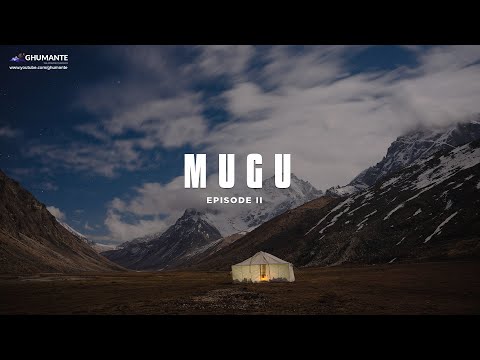 MUGU Beyond Rara, Exploring Mugu Episode II - Thulo Koikyi