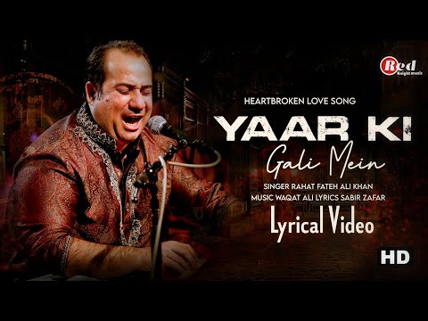 Yaar Ki Gali Mein (LYRICS) Rahat Fateh Ali Khan | Heartbroken Song