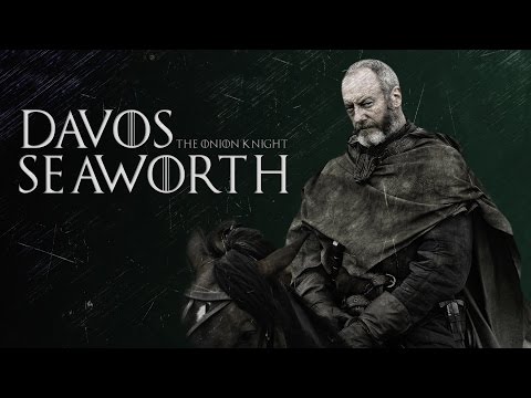 Ser Davos Seaworth | The Onion Knight [GoT]