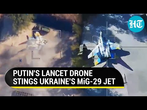 Russia's Lancet Drone Destroys Ukrainian MiG 29 Jet From 80 KMS Away; Putin's 'Master Plan' Revealed