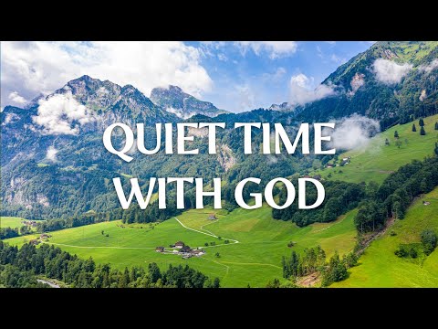 QUIET TIME WITH GOD | Instrumental Worship &amp; Scriptures with Nature | Christian Harmonies