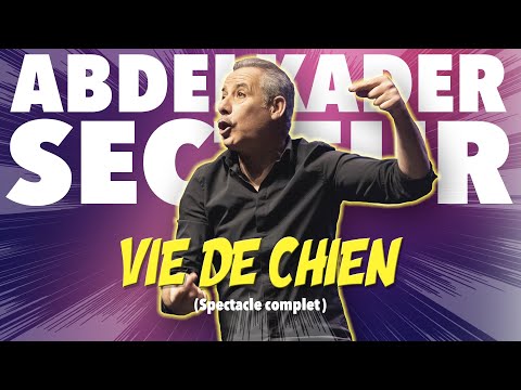 ABDELKADER SECTEUR - VIE DE CHIEN - SPECTACLE COMPLET - عيشة الكلاب - عبدالقادر سيكتور