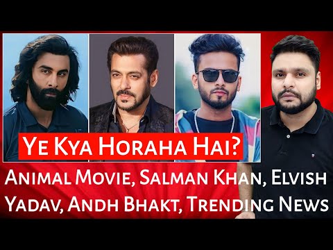 Animal Movie | Salman Khan | Elvish Yadav | Andh Bhakt | Trending News | MrReactionWala