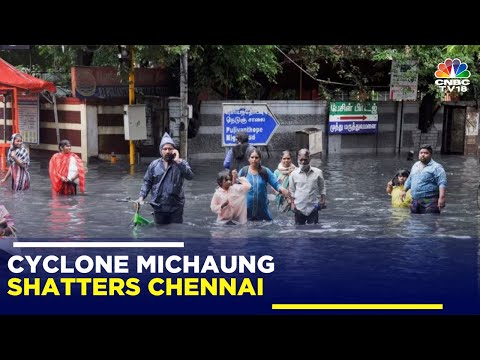 Cyclone Michaung: Chennai Grapples With The Aftermath Of Cyclone Michaung | Chennai Rains | N18V