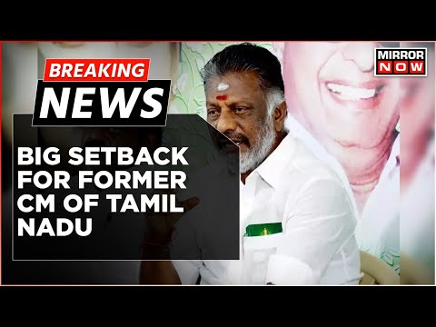 Big Setback For O Panneerselvam | Plea Against Expulsion From Party Dismissed | Breaking News